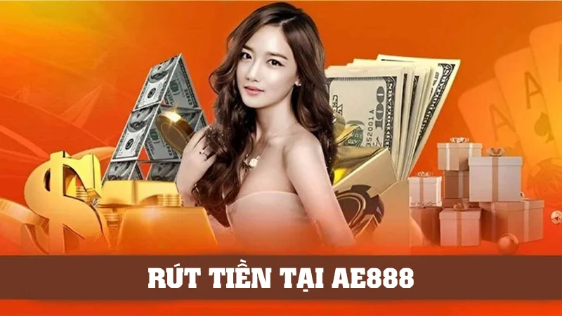 Rút Tiền AE888 Có nhiều ngân hàng liên kết để rút tiền tại AE888