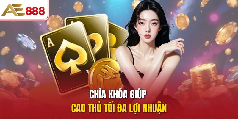 Chìa khóa giúp cao thủ tối đa lợi nhuận