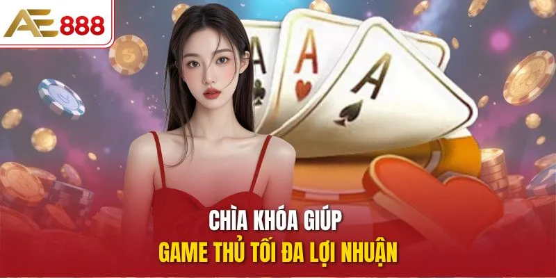 Chìa khóa giúp game thủ tối đa lợi nhuận