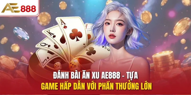 Đánh bài ăn xu