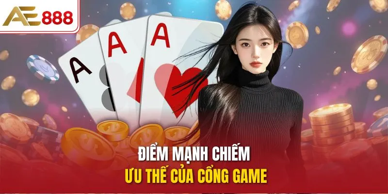 Điểm mạnh chiếm ưu thế của cổng game