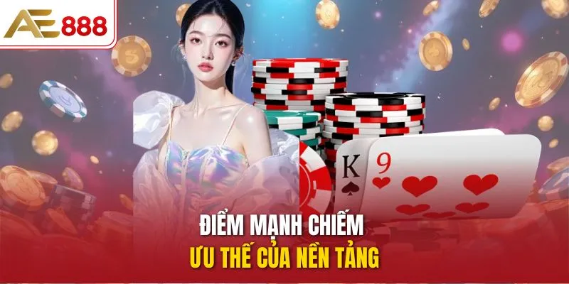 Điểm mạnh chiếm ưu thế của nền tảng