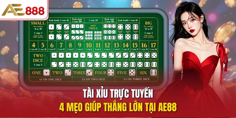 Tài Xỉu Trực Tuyến: 4 Mẹo Giúp Thắng Lớn Tại AE888 Tài Xỉu trực tuyến