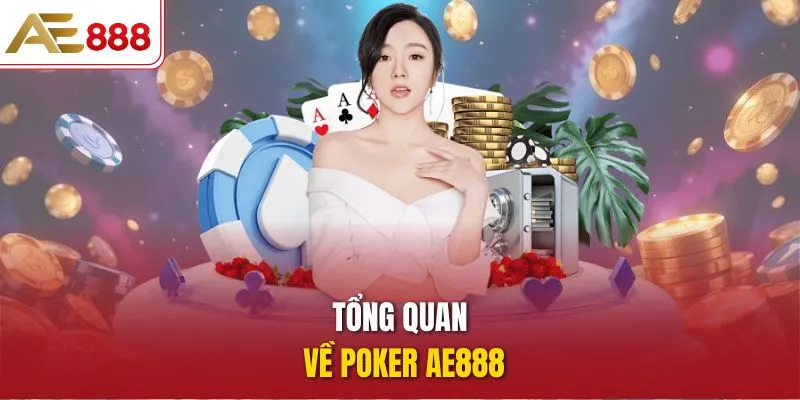 Tổng quan về poker AE888